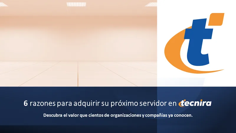 6 razones para adquirir su próximo servidor en Tecnira